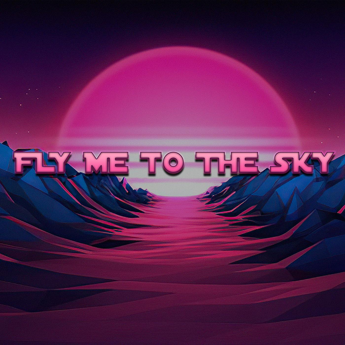 Постер альбома Fly Me to the Sky