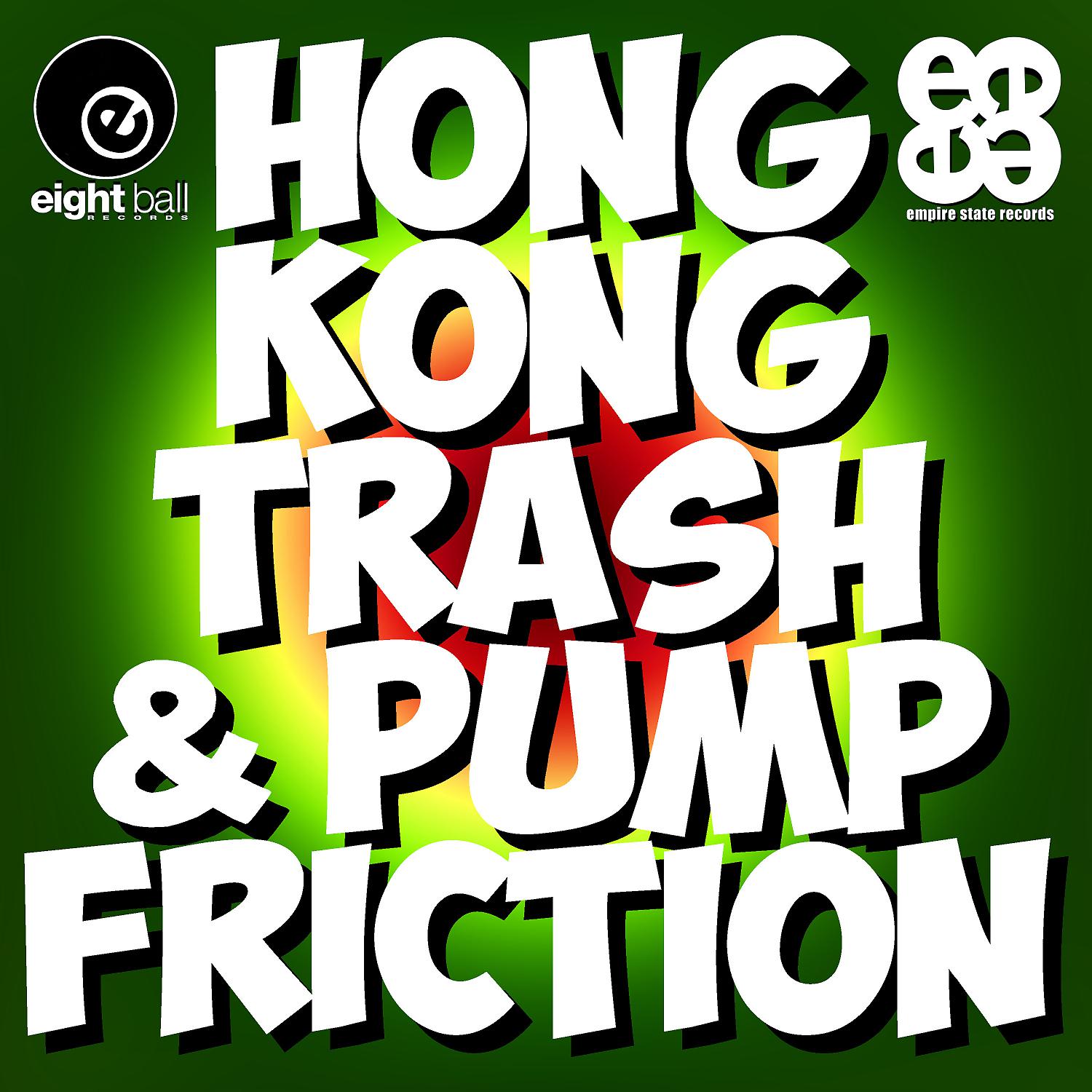 Постер альбома Hong Kong Trash & Pump Friction (Remastered 2021)