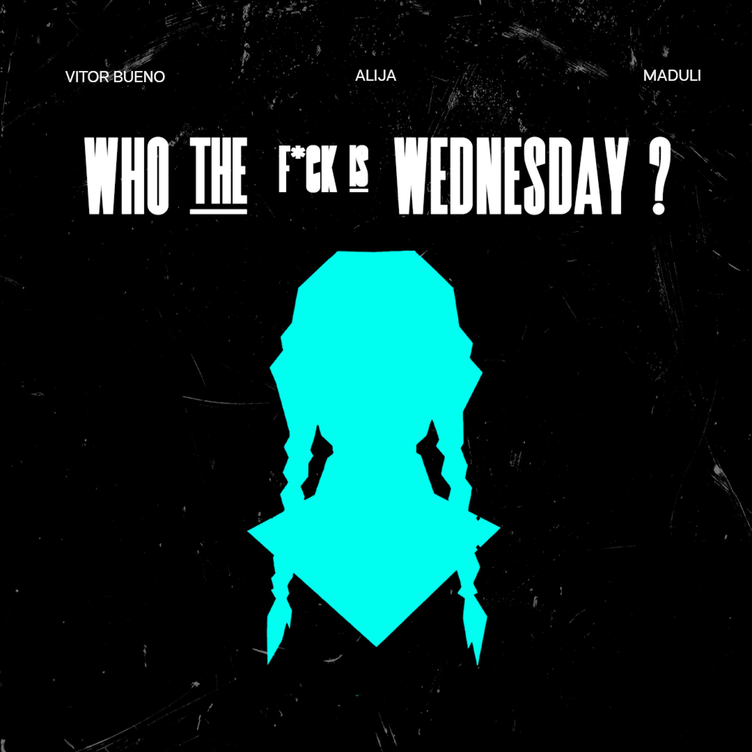 Постер альбома Who the F*Ck Is Wednesday ?