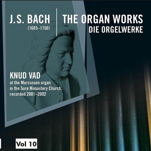 Постер альбома Bach: The Organ Works (Die Orgelwerke), Vol. 10