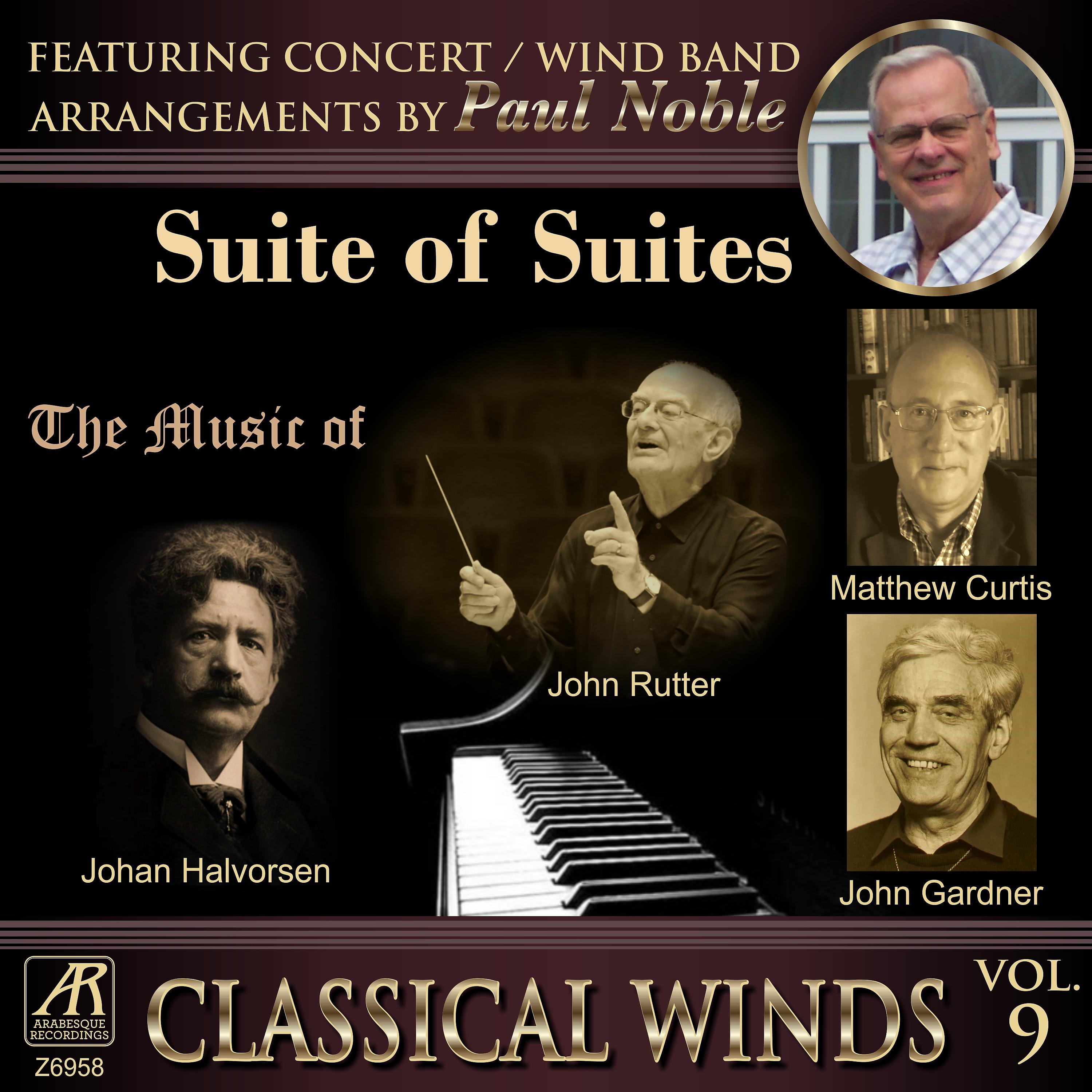 Постер альбома Classical Winds, Vol. 9: Suite of Suites, featuring concert band arrangements by Paul Noble