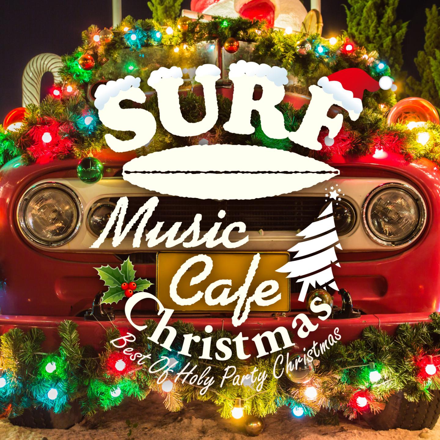 Постер альбома Surf Music Cafe Christmas - Best of Holy Party Christmas
