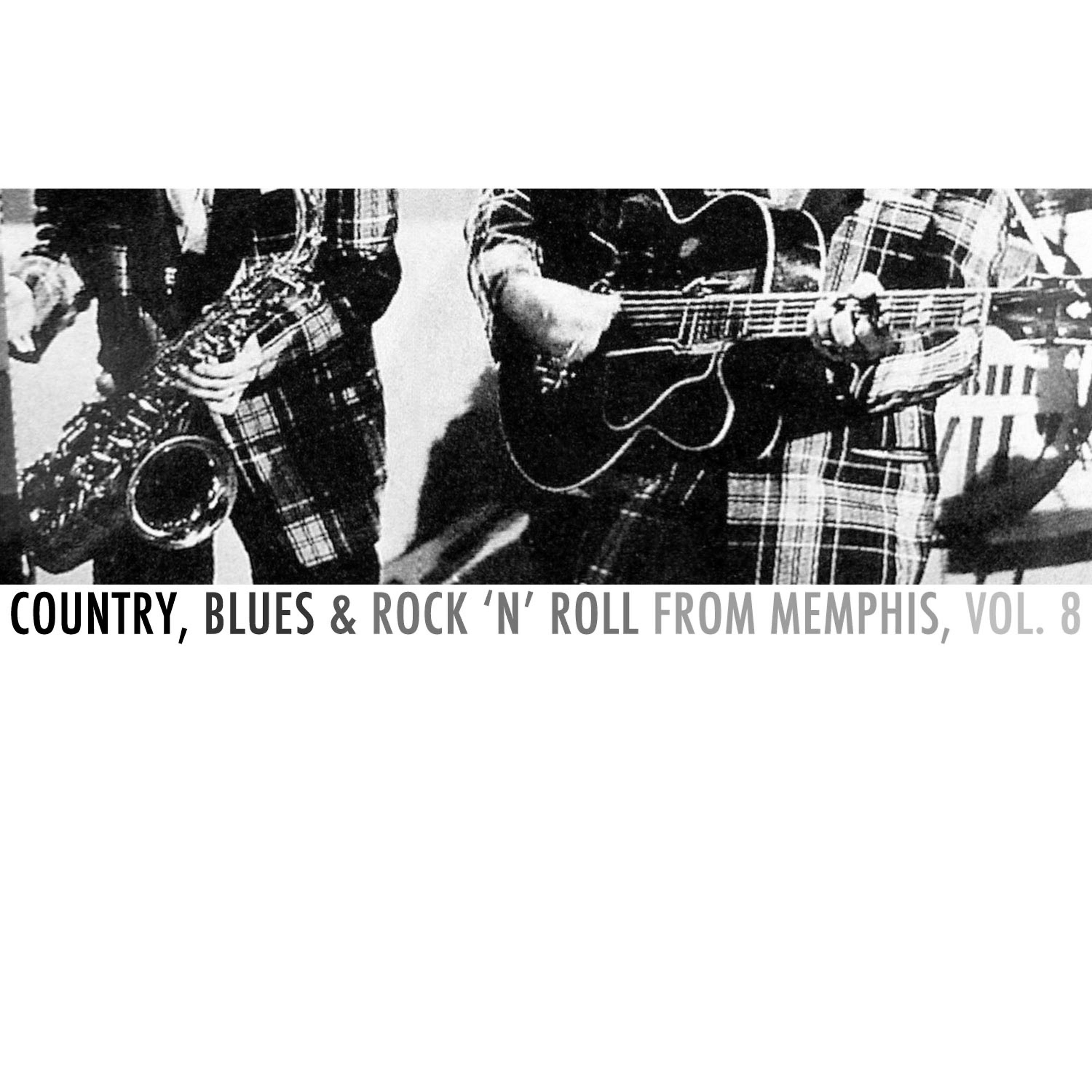Постер альбома Country, Blues & Rock 'N' Roll from Memphis, Vol. 8