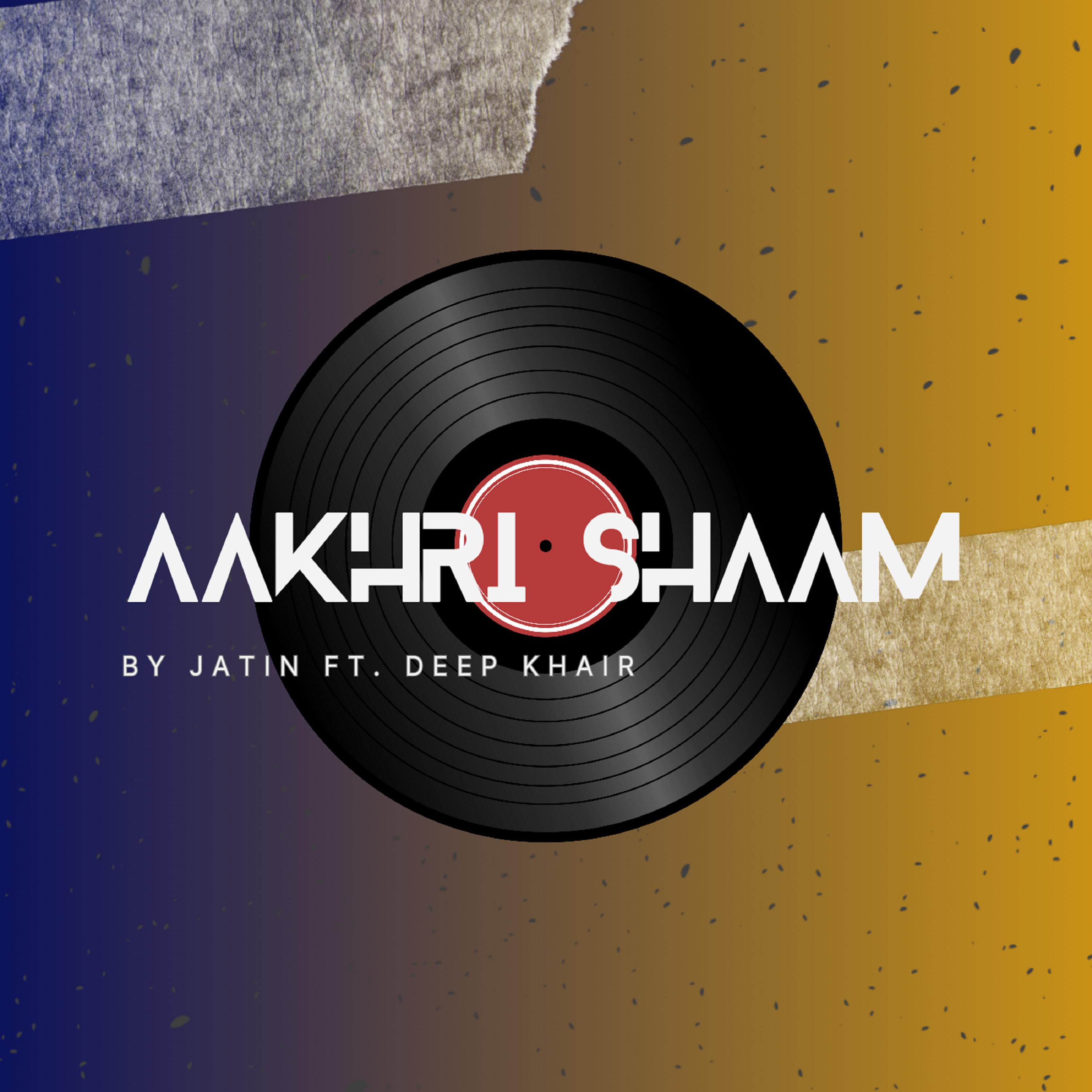 Постер альбома Aakhri Shaam