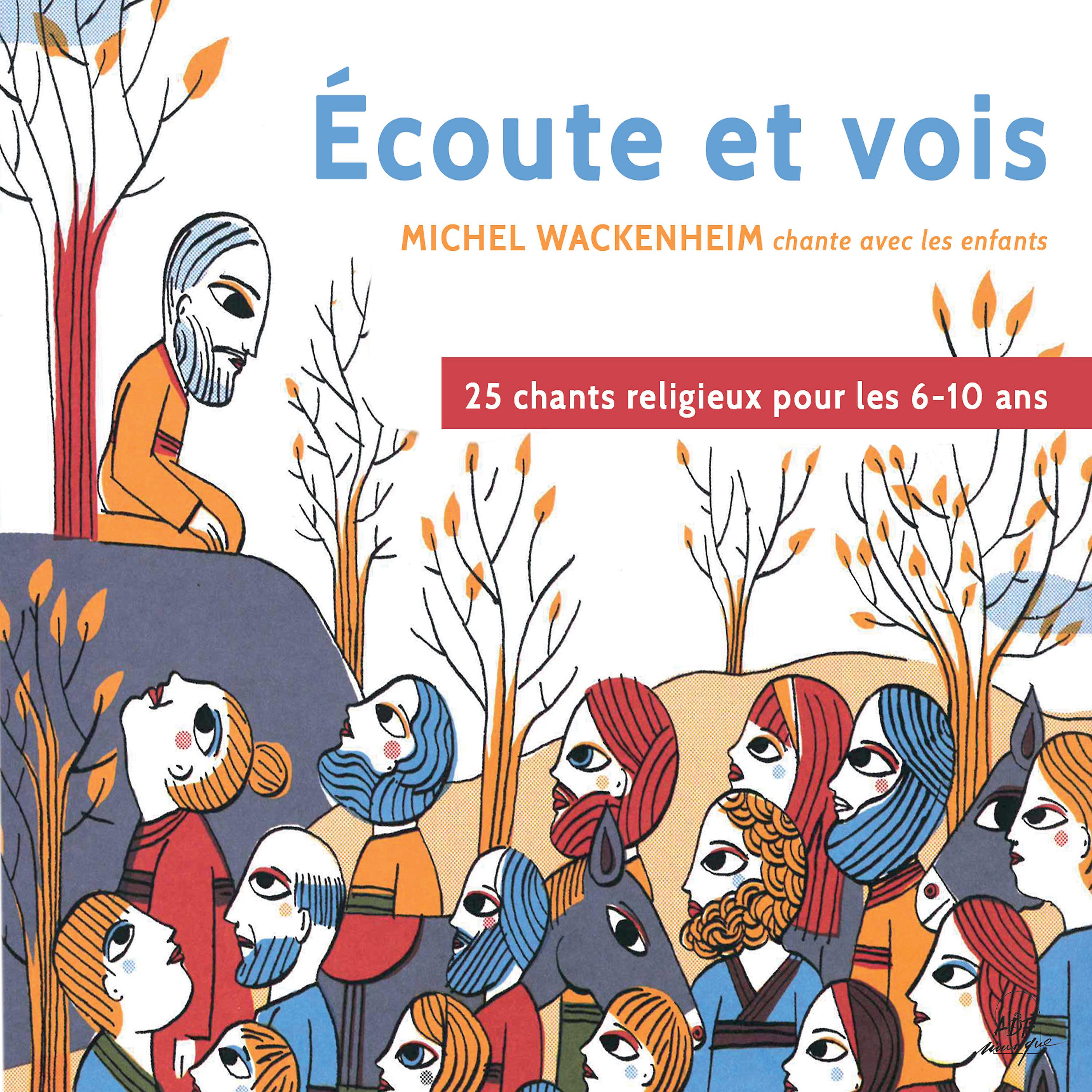 Постер альбома Écoute et vois: Michel Wackenheim chante avec les enfants "25 chants religieux pour les 6-10 ans"