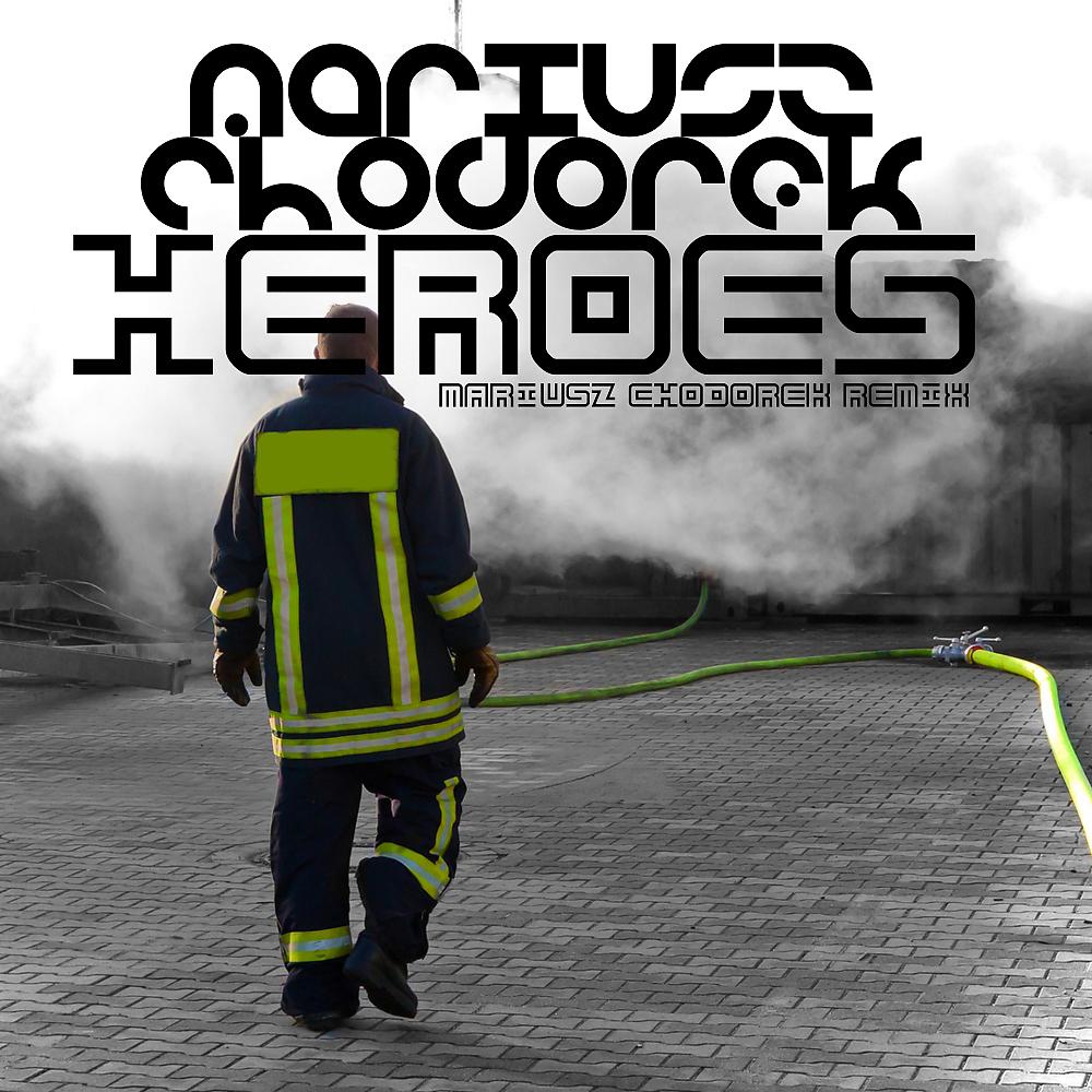 Постер альбома Heroes (Mariusz Chodorek Remix)