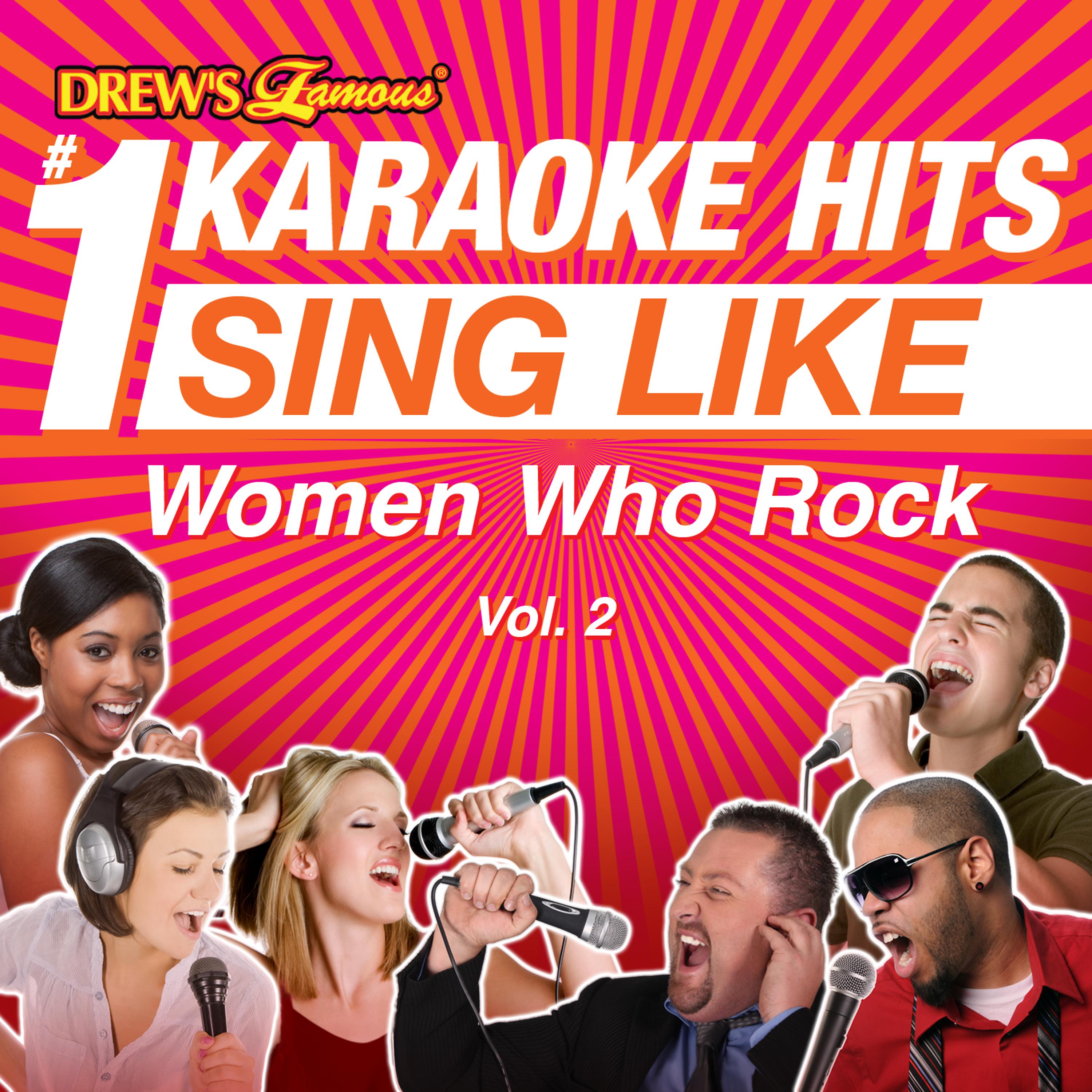 Постер альбома Drew's Famous #1 Karaoke Hits: Sing Like Women Who Rock, Vol. 2