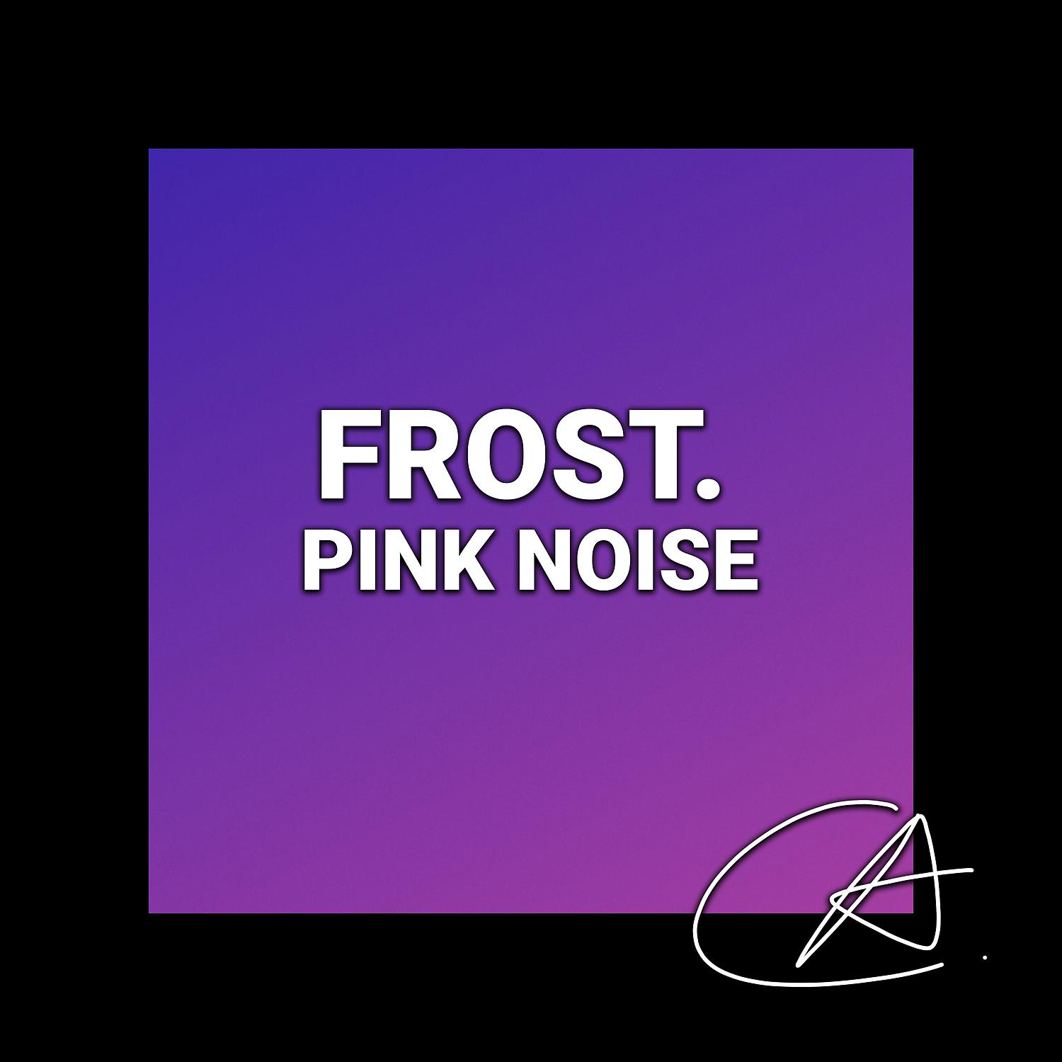 Постер альбома Pink Noise Frost (Loopable)