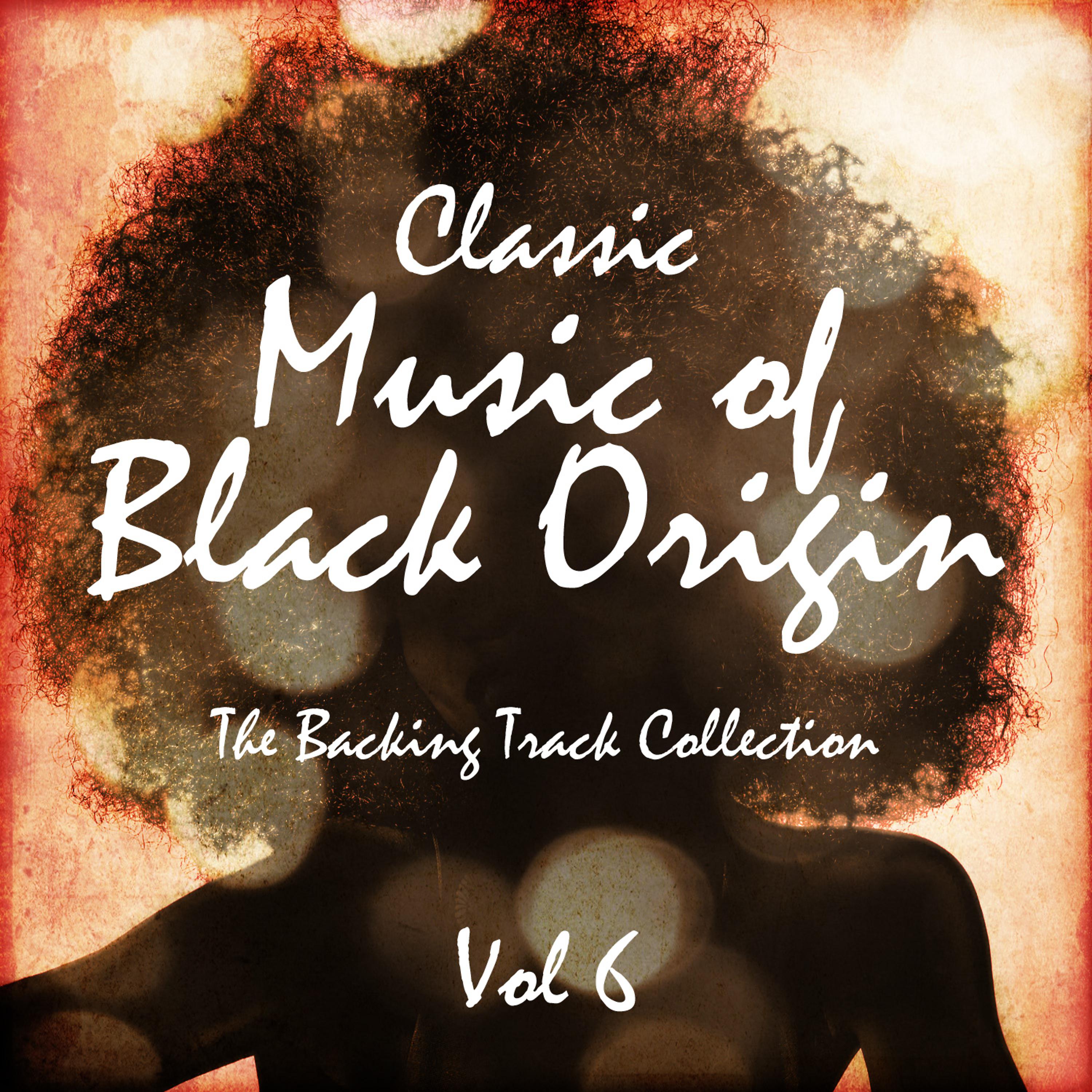 Постер альбома Classic Music of Black Origin - The Backing Track Collection, Vol. 6