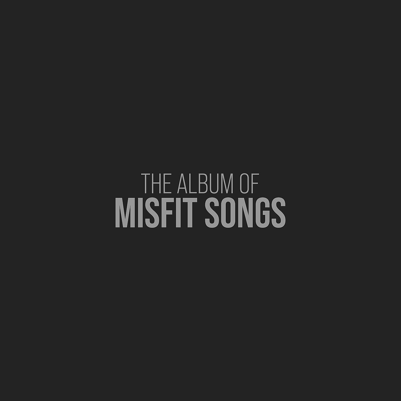 Постер альбома The Album of Misfit Songs