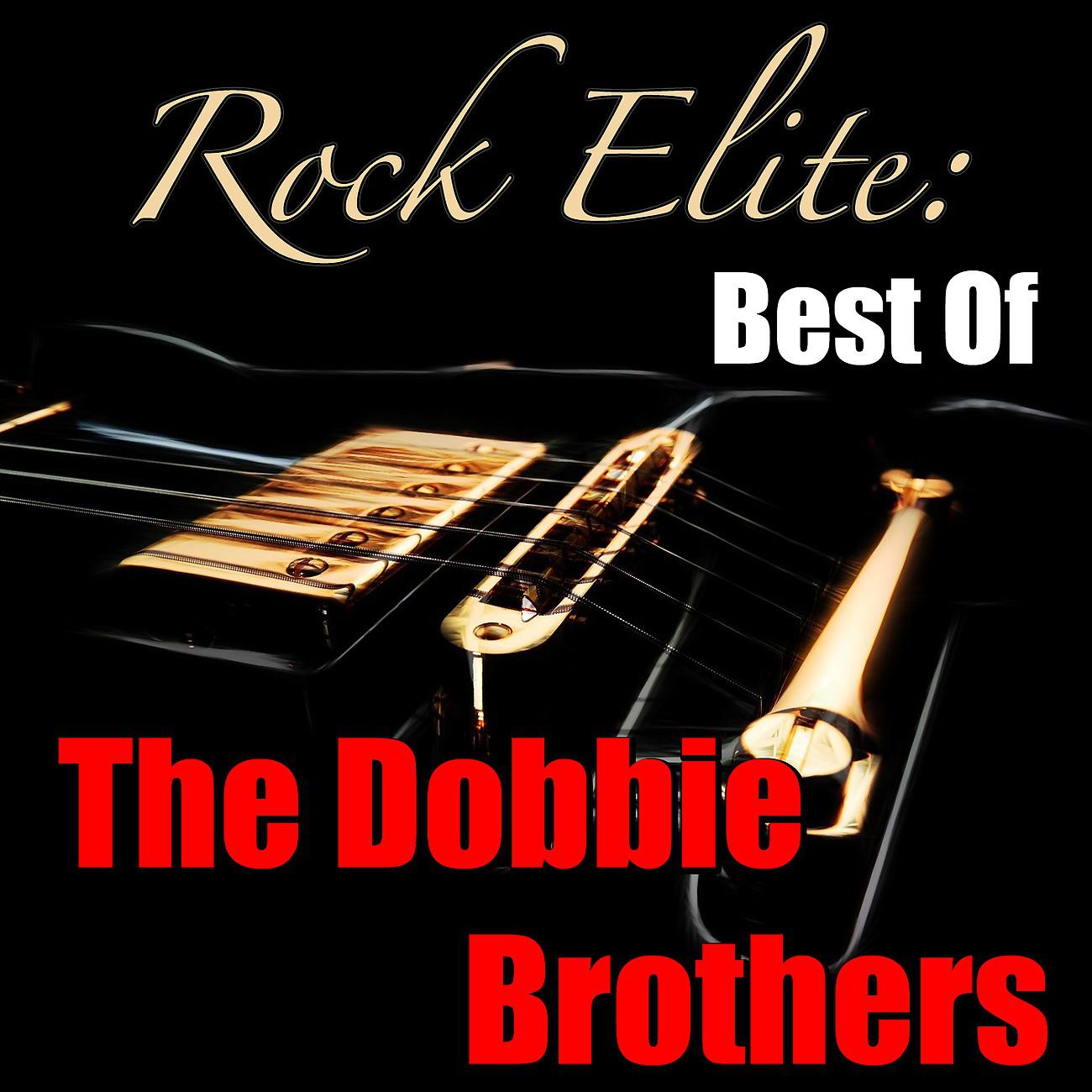 Постер альбома Rock Elite: Best Of The Doobie Brothers