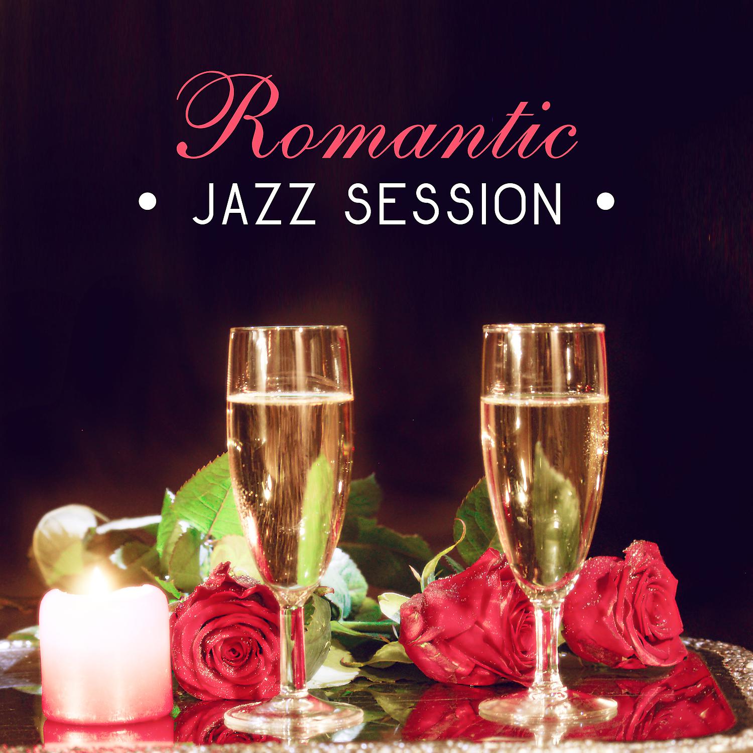 Постер альбома Romantic Jazz Session – Evening Romance, In the Mood for Love, Background Dinner Jazz, Sexy Jazz