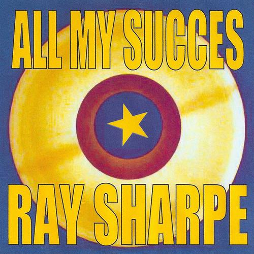 Постер альбома All My Succes - Ray Sharpe