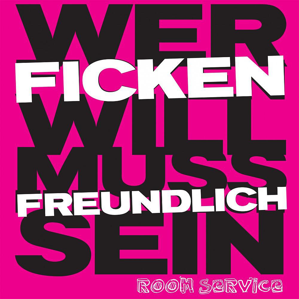 Постер альбома Wer Ficken Will Muss Freundlich Sein