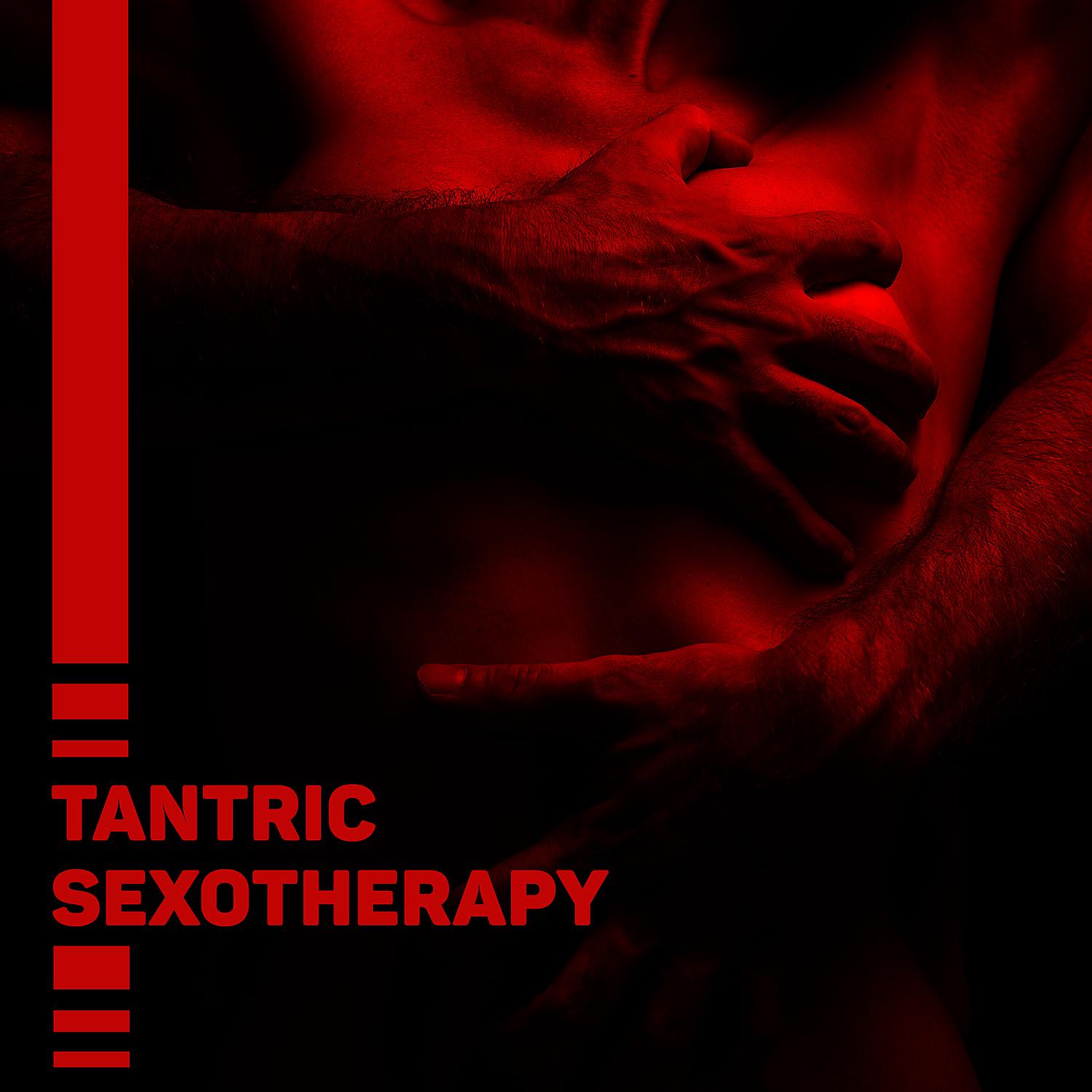 Постер альбома Tantric Sexotherapy - Chilling Sensual Music for Sex, Erotic Massage, Dark Shades of Kamasutra, Sexual Yoga Healing, Sexuality Beats