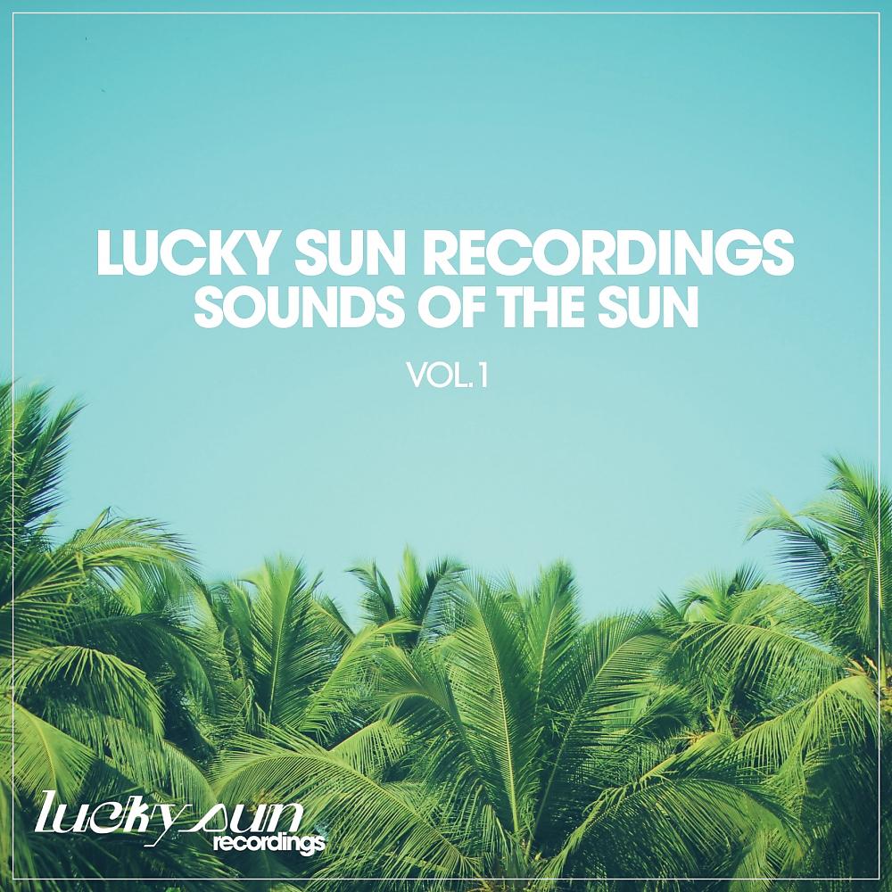 Постер альбома Lucky Sun Recordings: Sounds of The Sun, Vol. 1