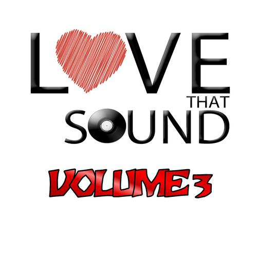 Постер альбома Love That Sound Greatest Hits, Vol.3