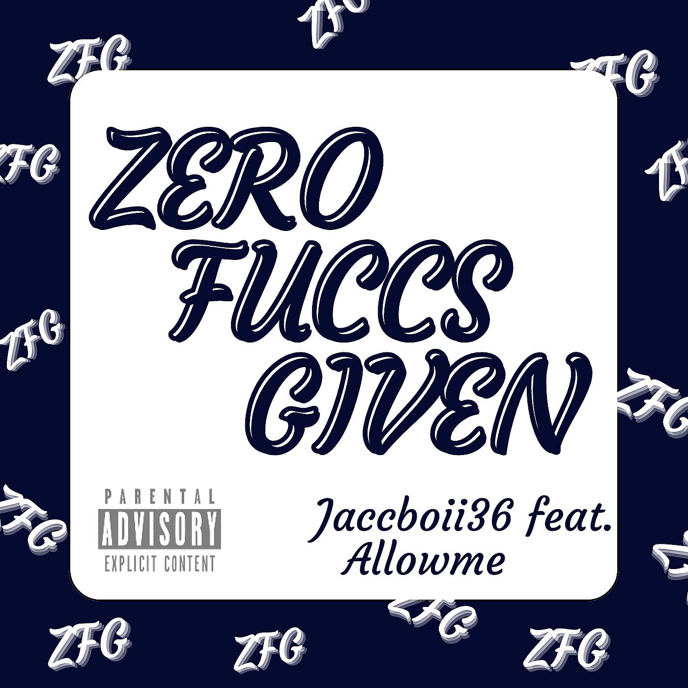 Постер альбома Zero Fuccs Given