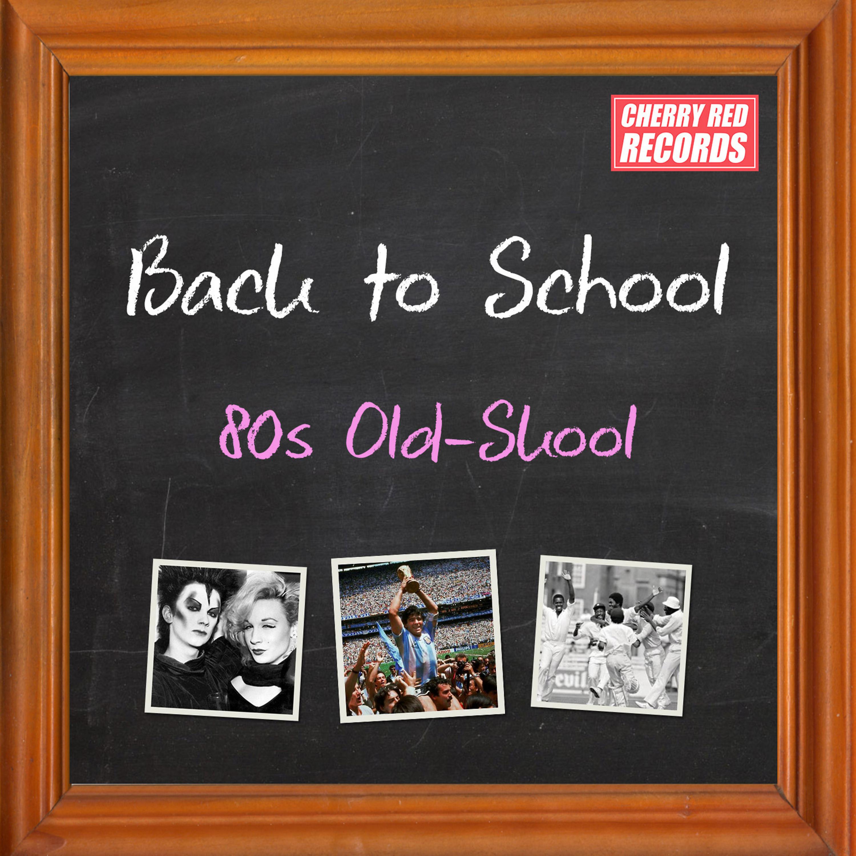 Постер альбома Back to School: 80s Old-Skool