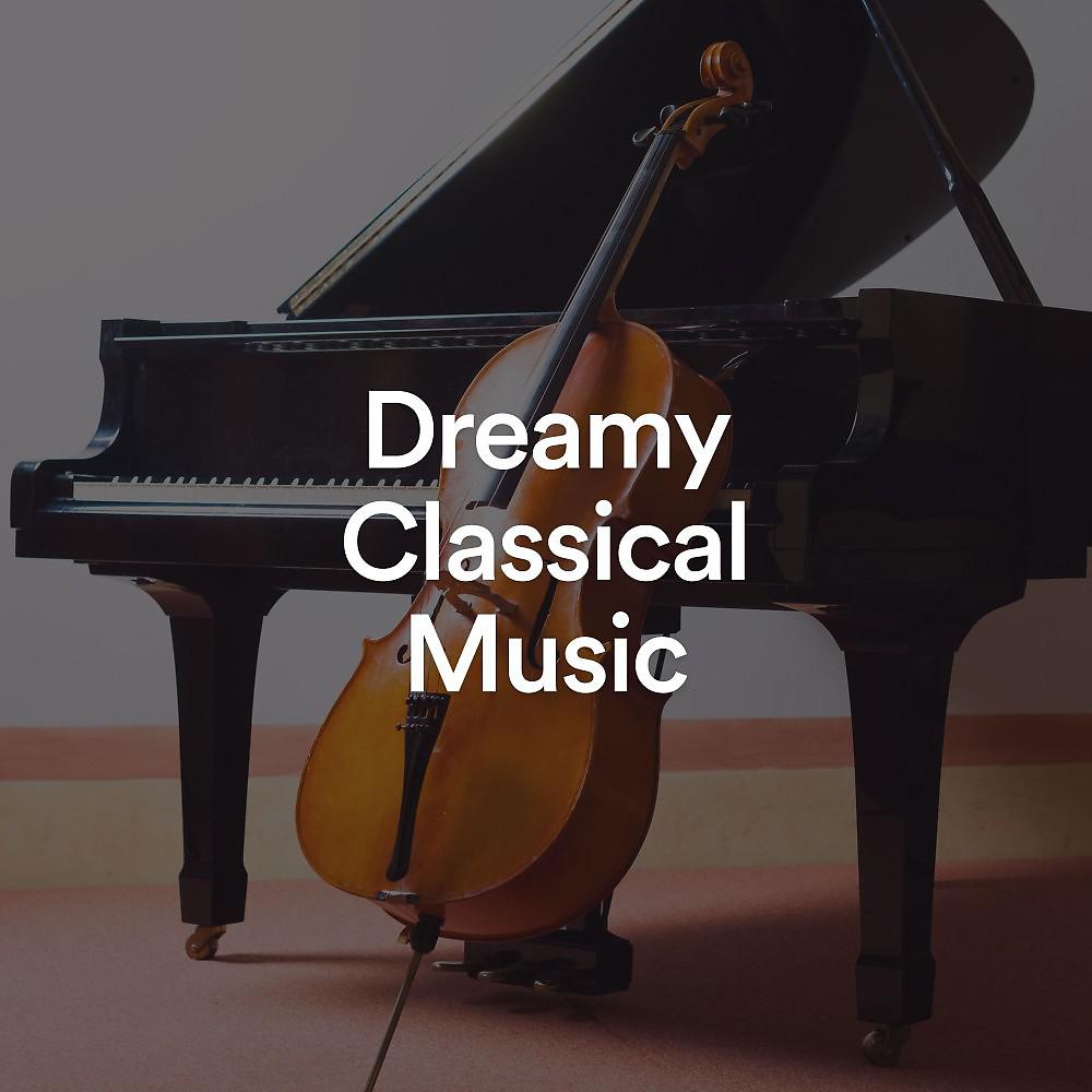 Постер альбома Dreamy Classical Music