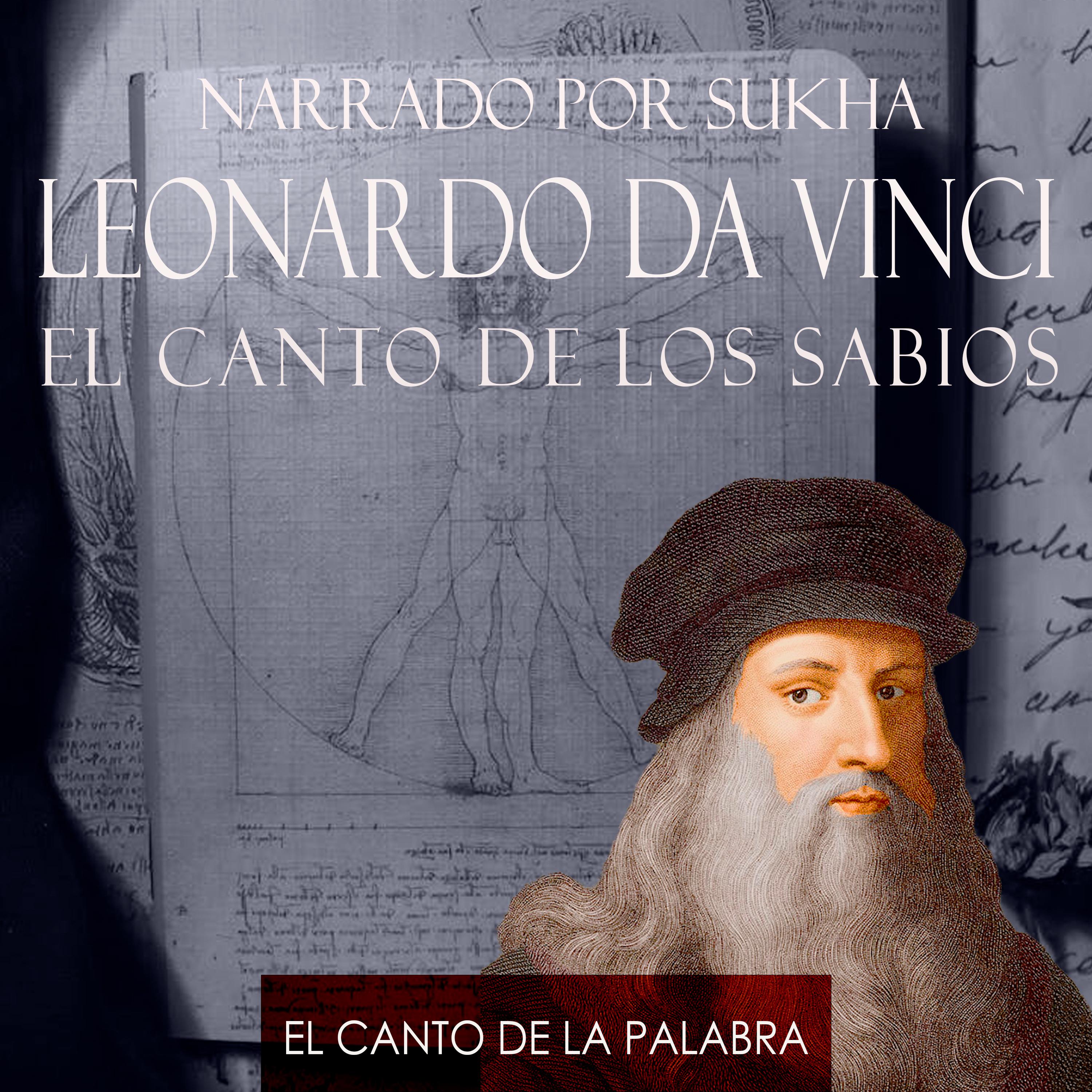 Постер альбома El Canto de la Palabra, Narrado por Sukha- Leonardo Davinci, el Canto de los Sabios