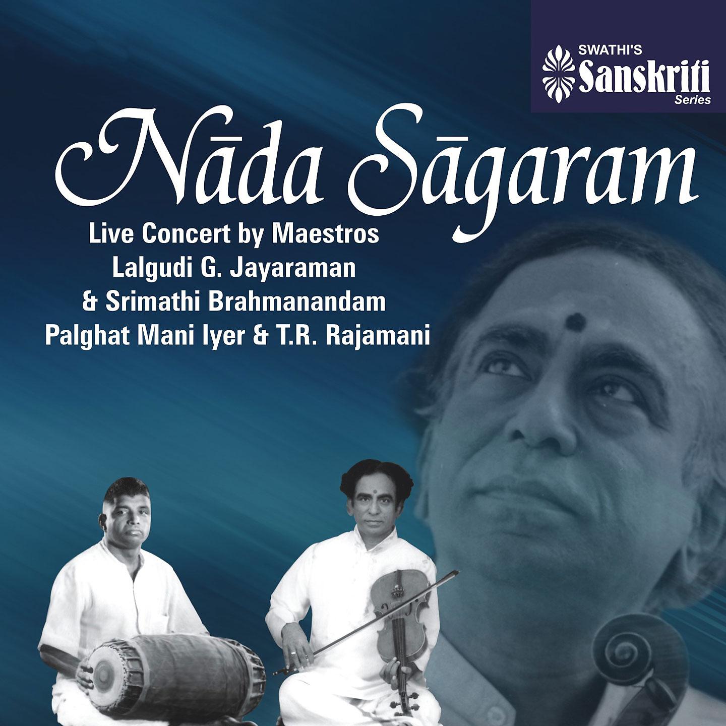 Постер альбома Nada Sagaram: Live Concert by Maestros