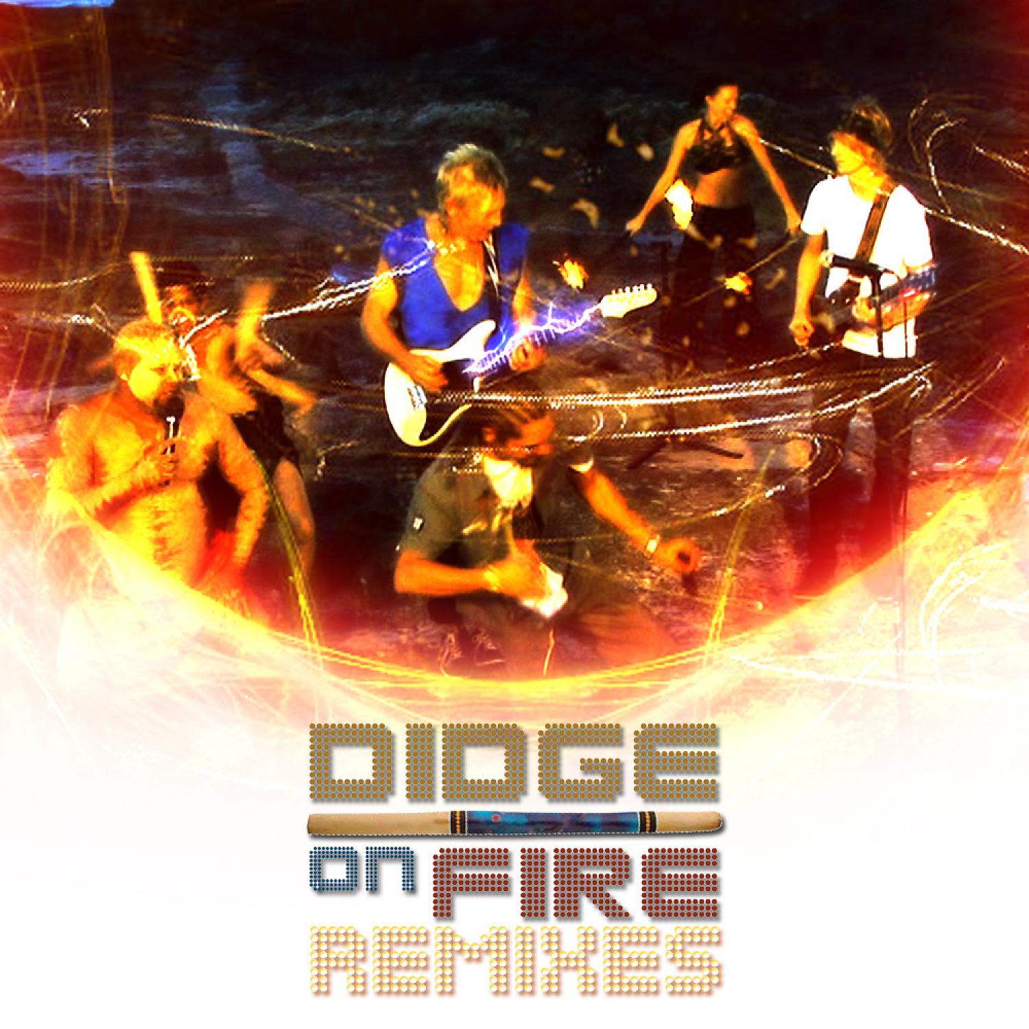 Постер альбома Didge On Fire - The Remixes