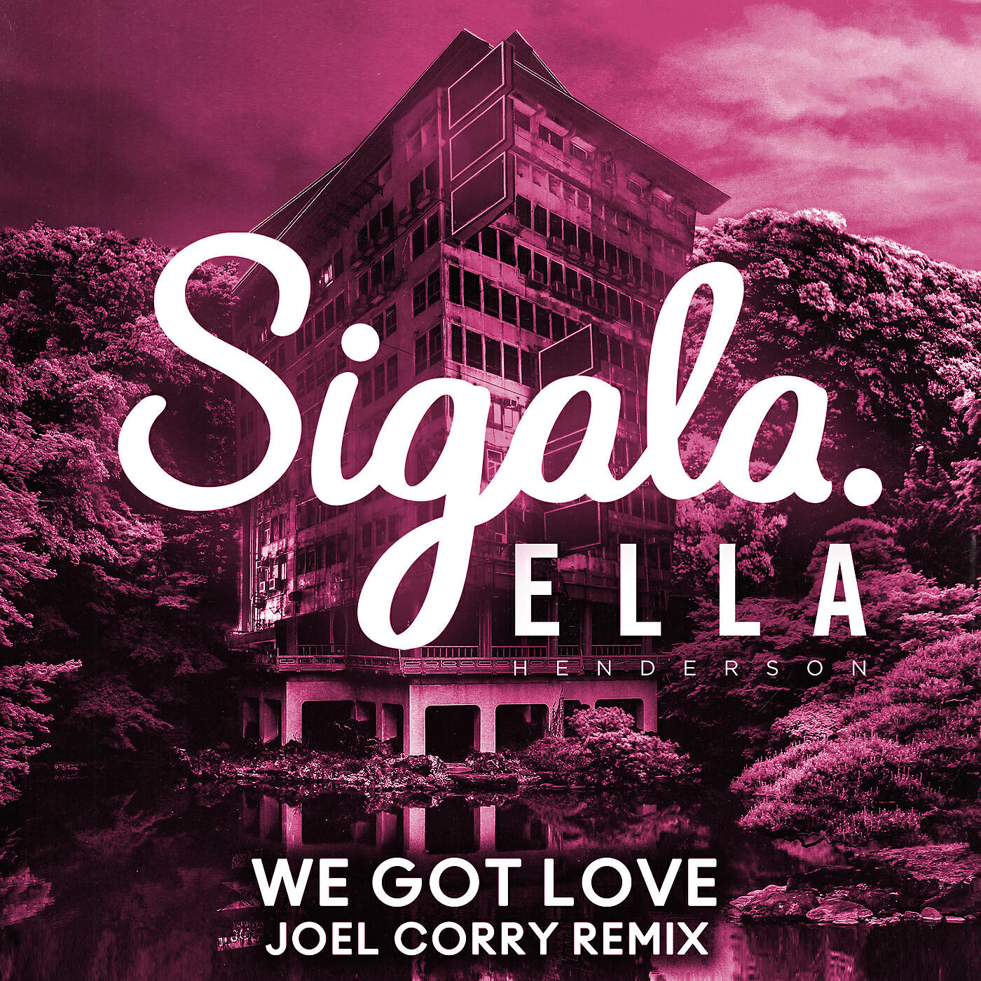 Sigala - We Got Love (Joel Corry Remix)