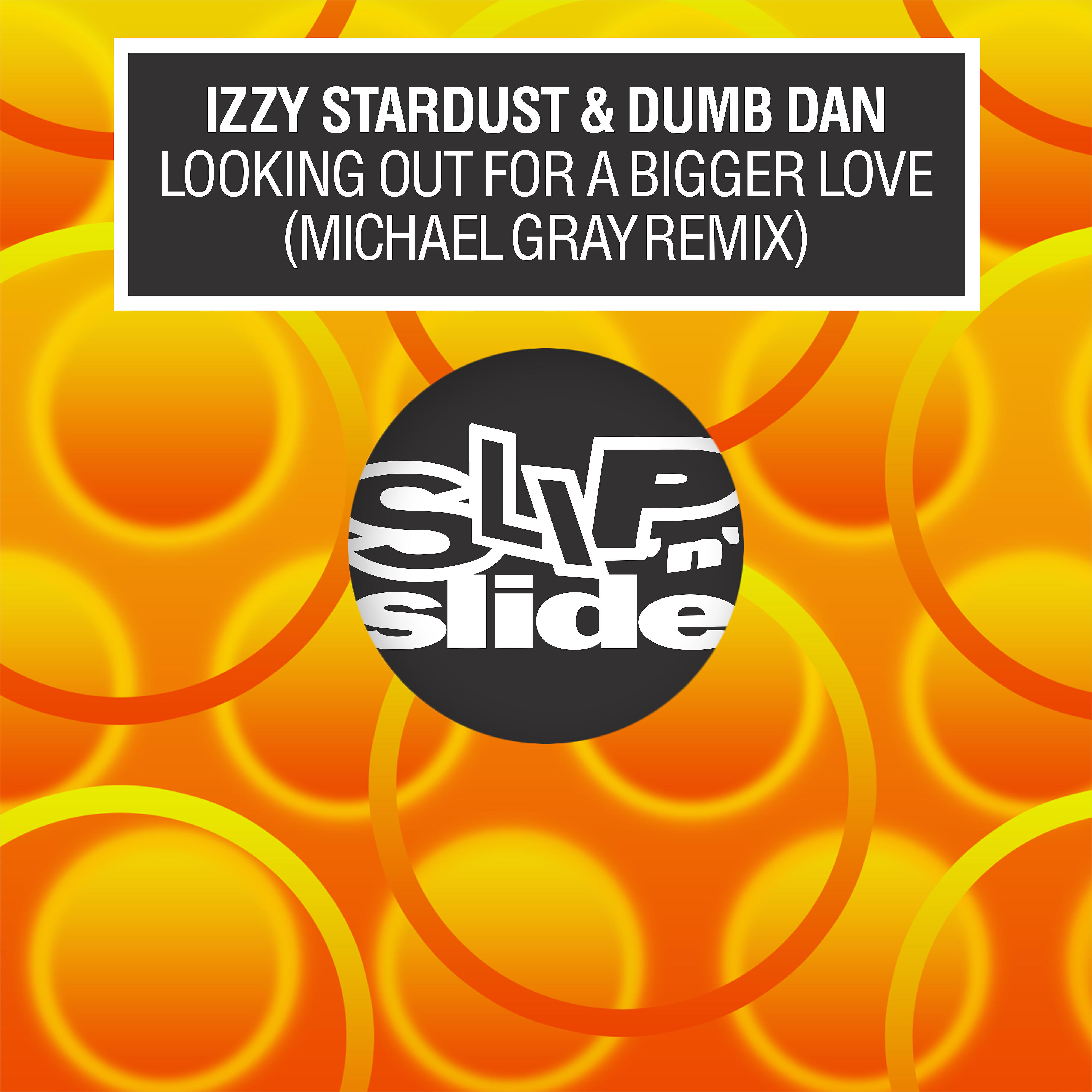 Izzy Stardust - Looking Out For A Bigger Love (Michael Gray Radio Mix)