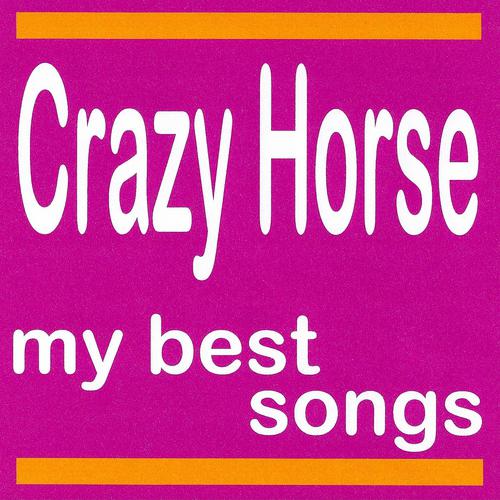 Постер альбома Crazy Horse : My Best Songs