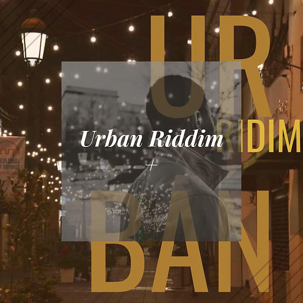 Постер альбома Urban Riddim + (feat. Blaze-Z & Hujan)