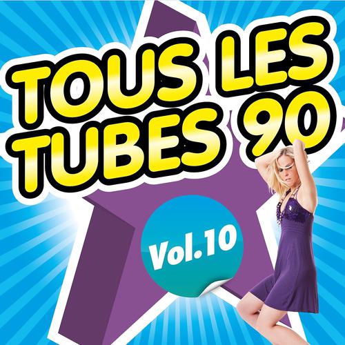 Постер альбома Tous les tubes 90, Vol. 10