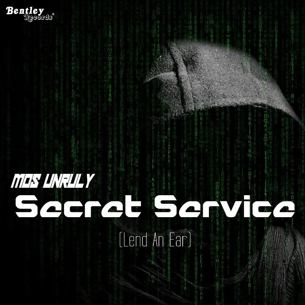 Mos Unruly - Secret Service (Lend an Ear)