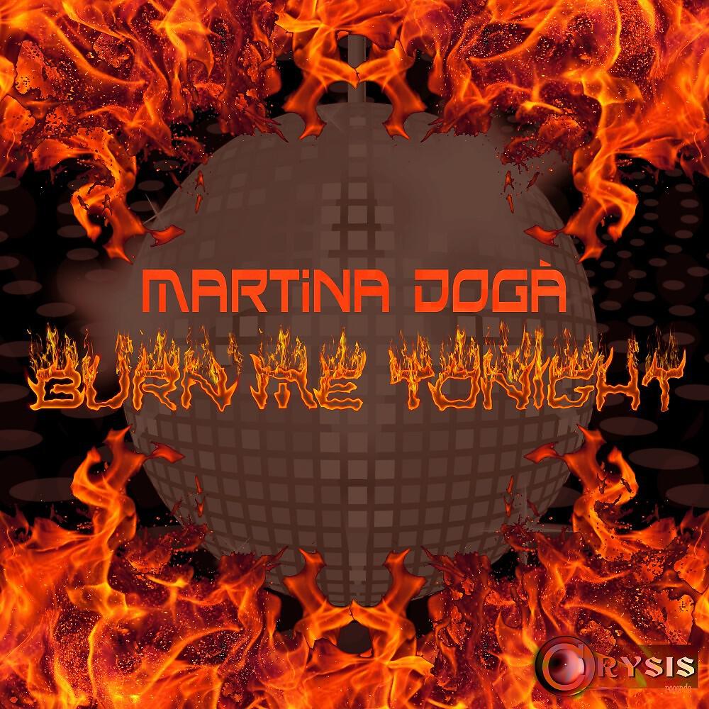 Martina Dogà - Burn Me Tonight (Muner DJ Remix)