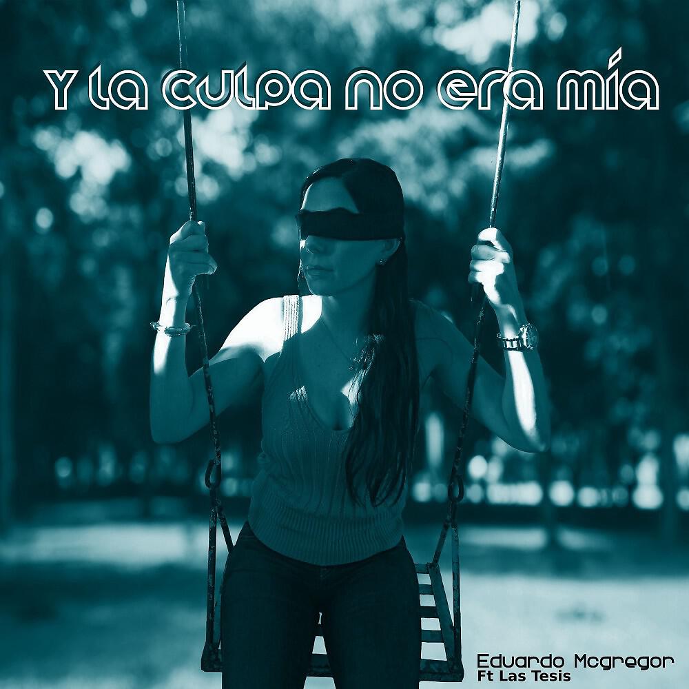 Eduardo McGregor - Y la Culpa No Era Mía