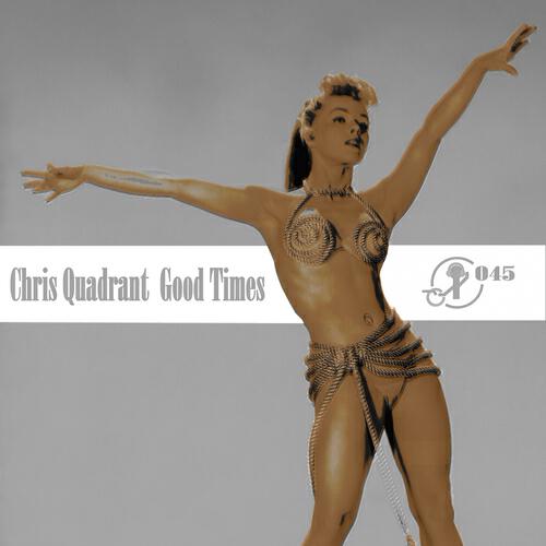 Chris Quadrant - Good Times (Erik Bo Mix)