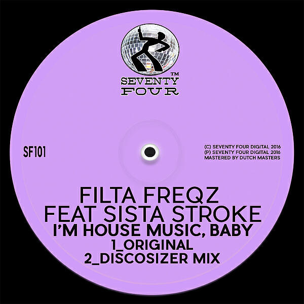 Filta Freqz - I'm House Music Baby (Discotizer Mix)