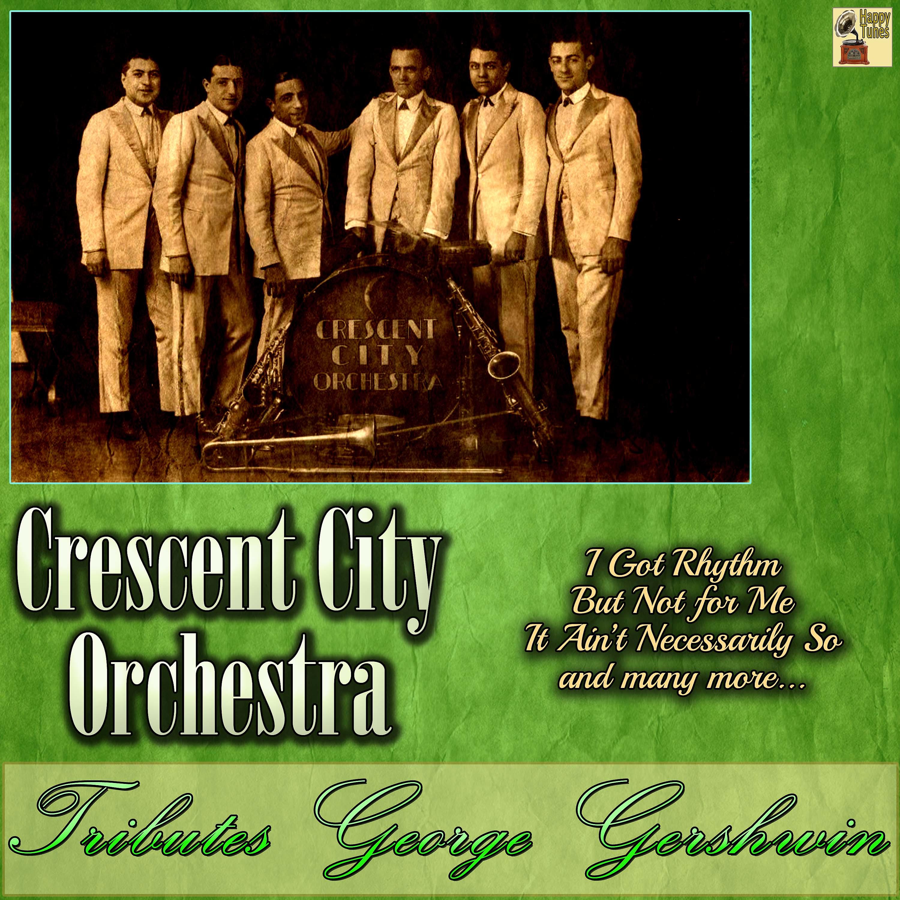 Постер альбома Crescent City Orchestra Tributes George Gershwin
