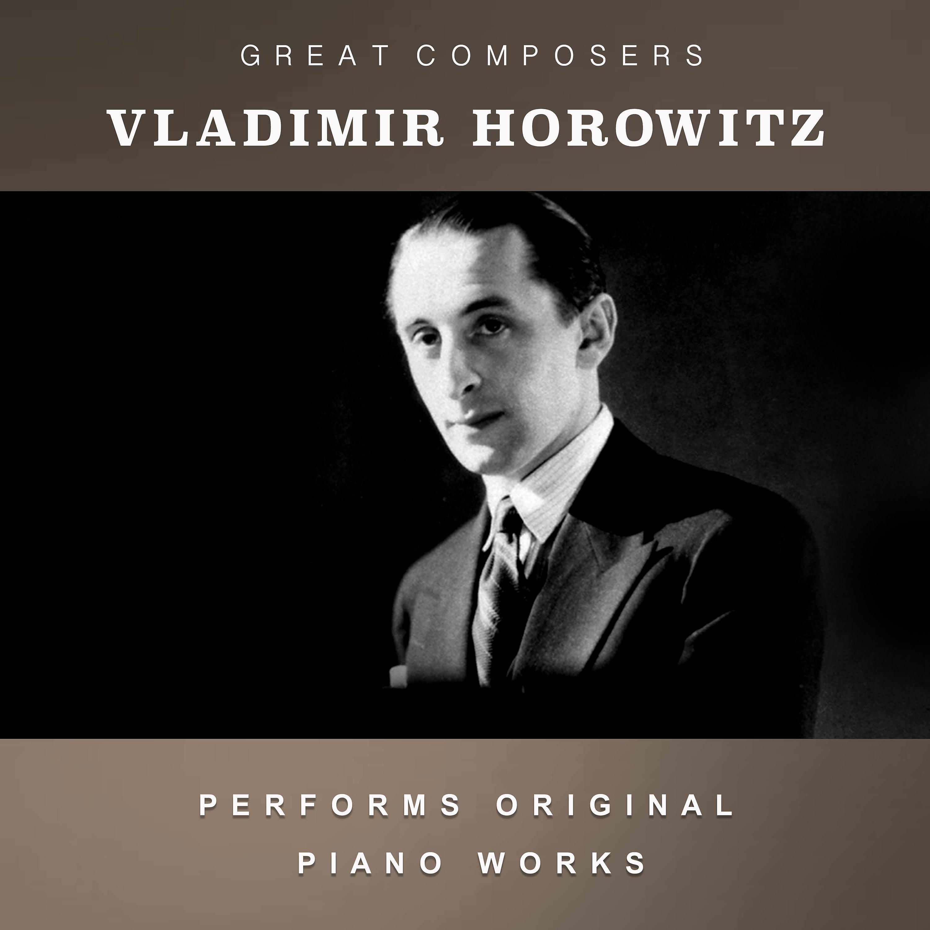 Постер альбома Vladimir Horowitz Performs Original Piano Works