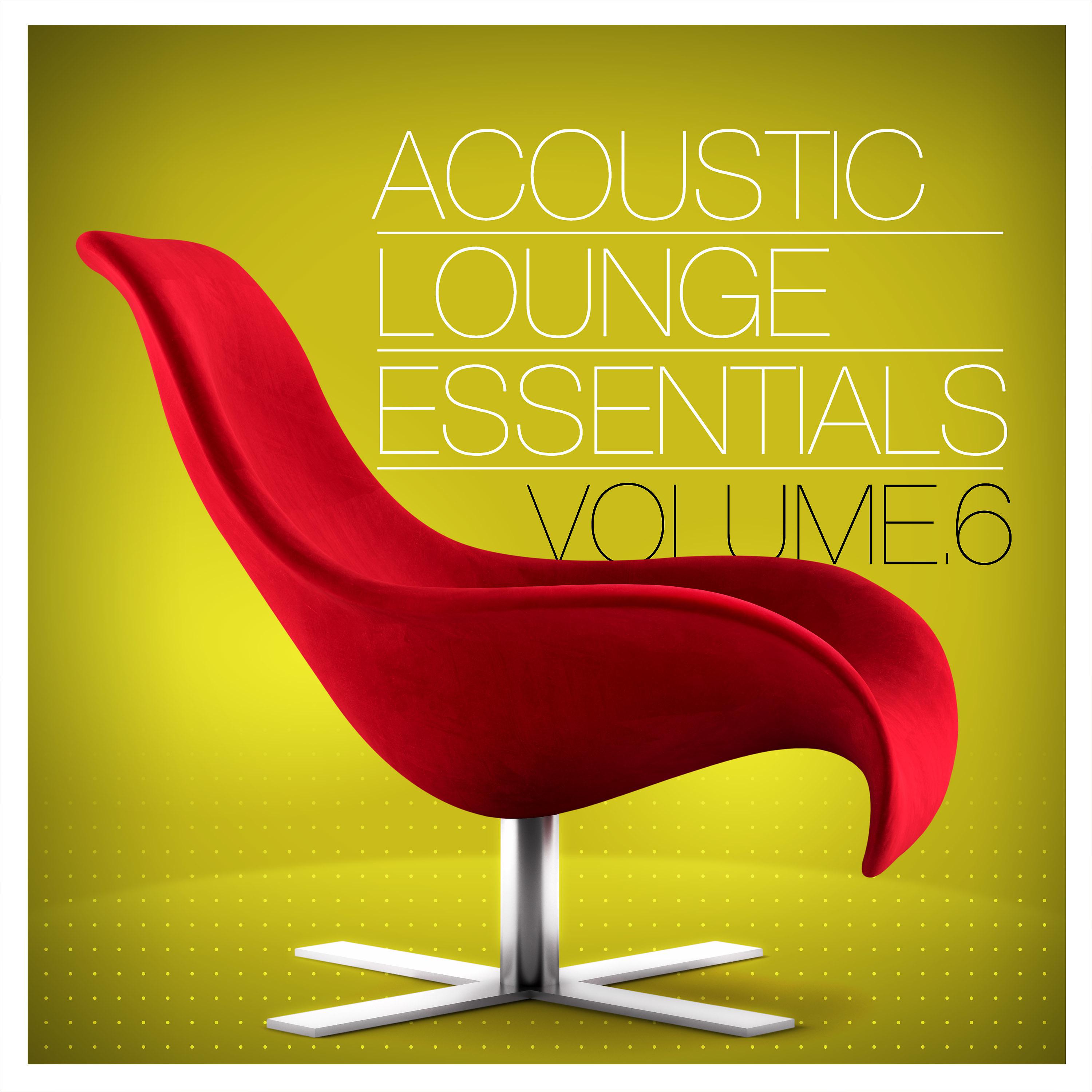Постер альбома Acoustic Lounge Essentials, Vol. 6