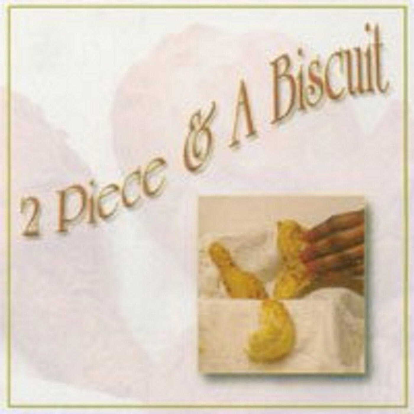 2 Piece & A Biscuit - So D'vine