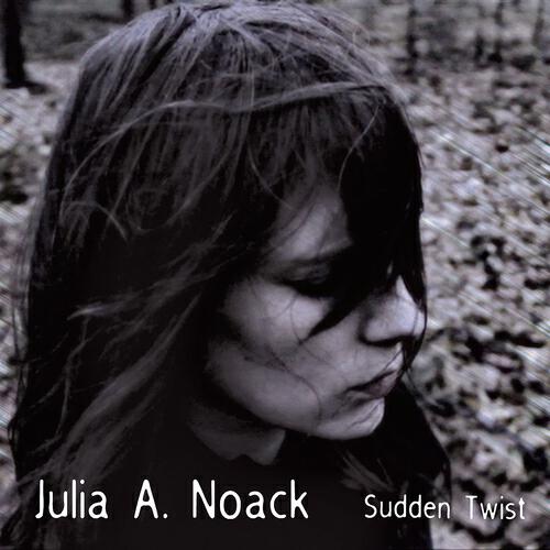 Julia A. Noack - Sudden Twist (Gernot Ebenlechner Remix)