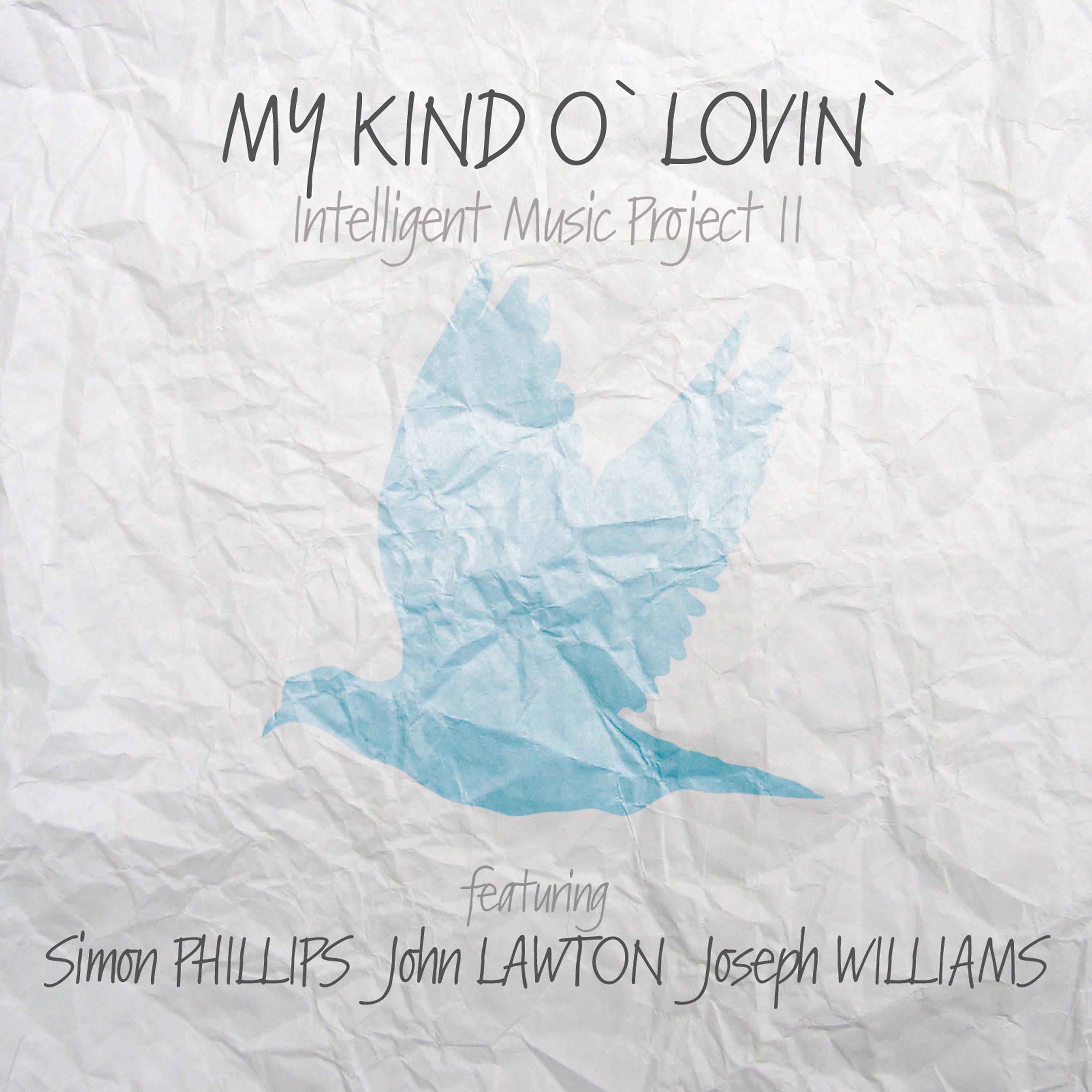 Постер альбома Intelligent Music Project II  - My Kind o' Lovin'