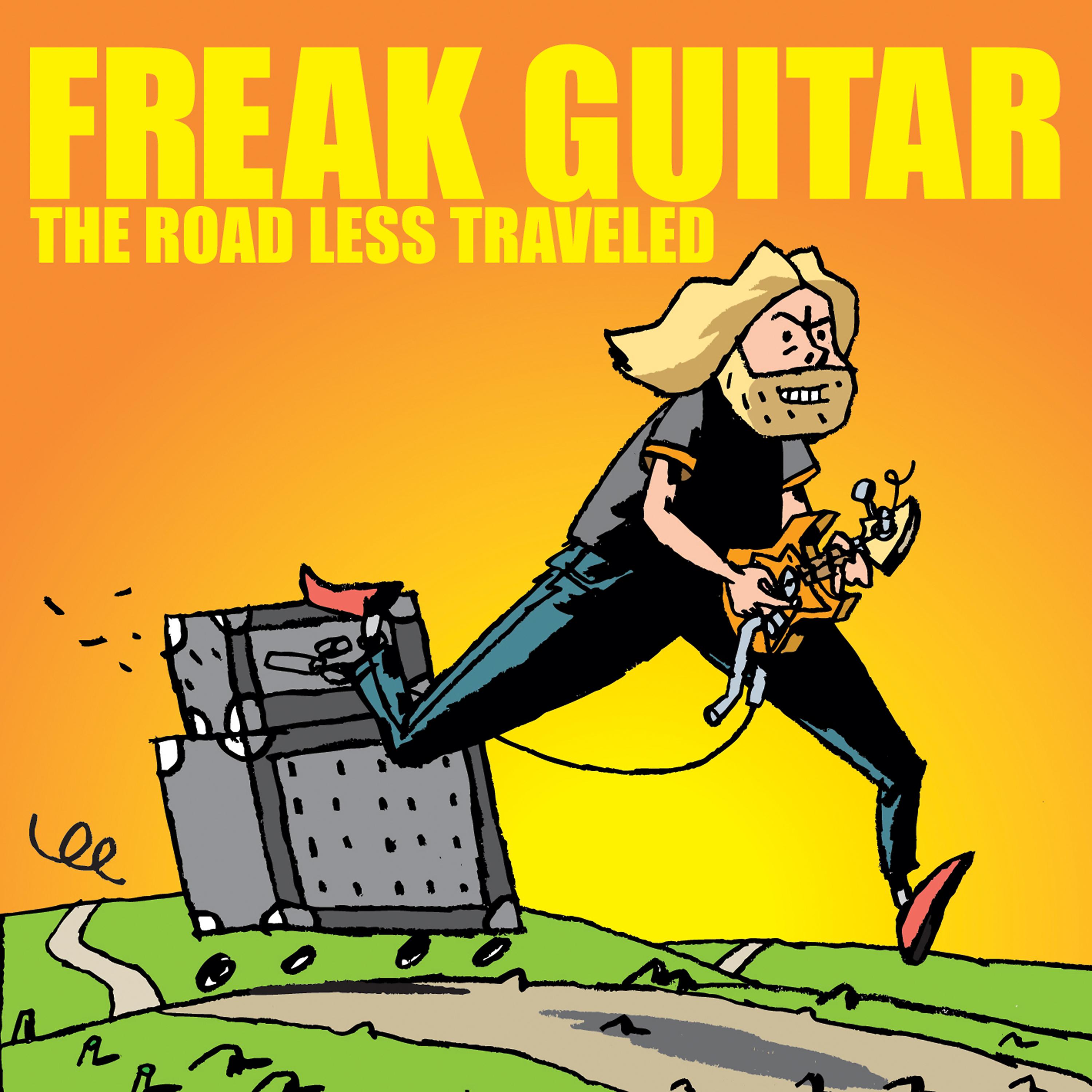 Постер альбома Freak Guitar - The Road Less Traveled