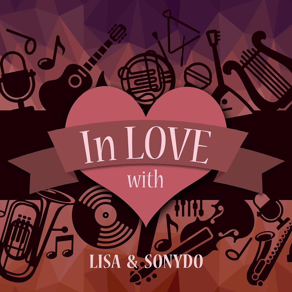 Постер альбома In Love with Lisa & Sonydo