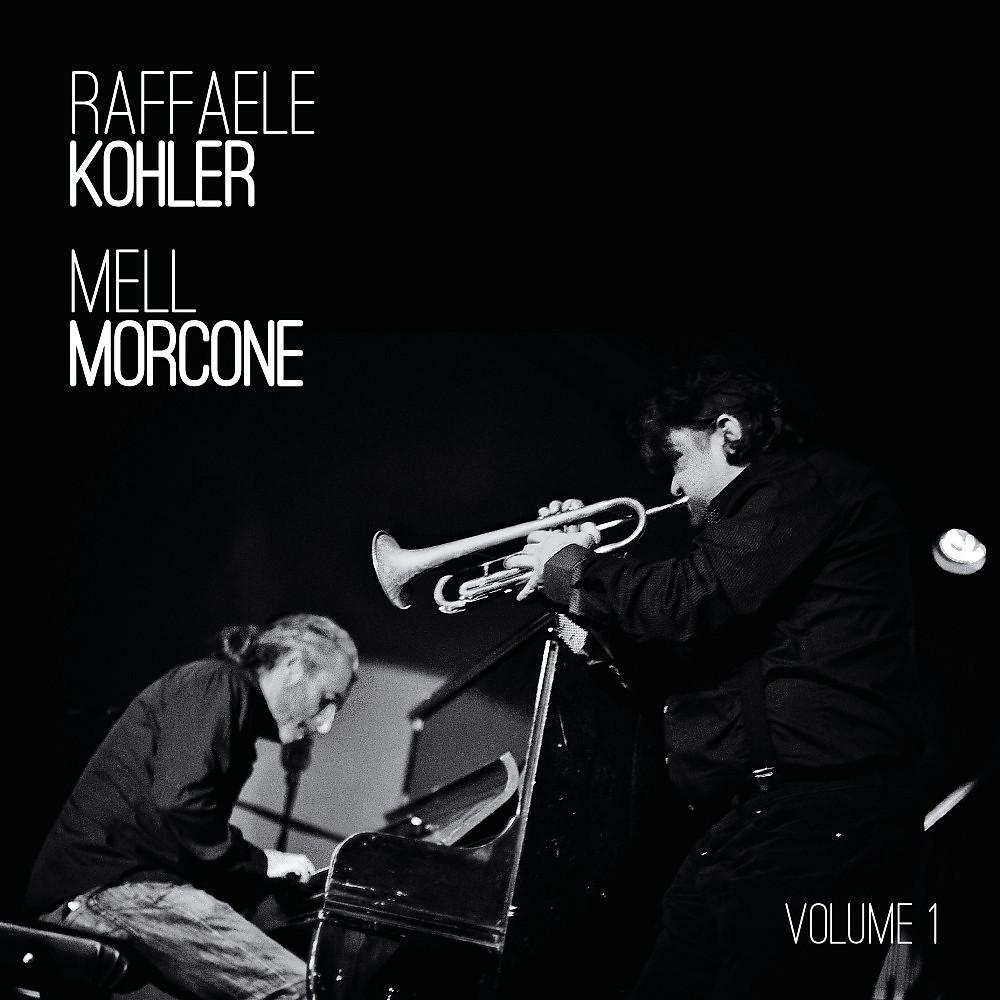 Постер альбома Raffaele Kohler e Mell Morcone, Vol. 1