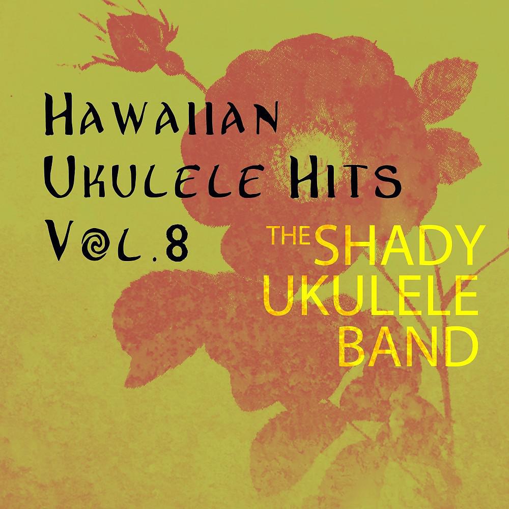 Постер альбома Hawaiian Ukulele Hits, Vol. 8