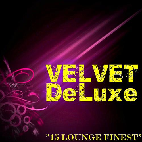Постер альбома Velvet Deluxe (15 Lounge Finest)