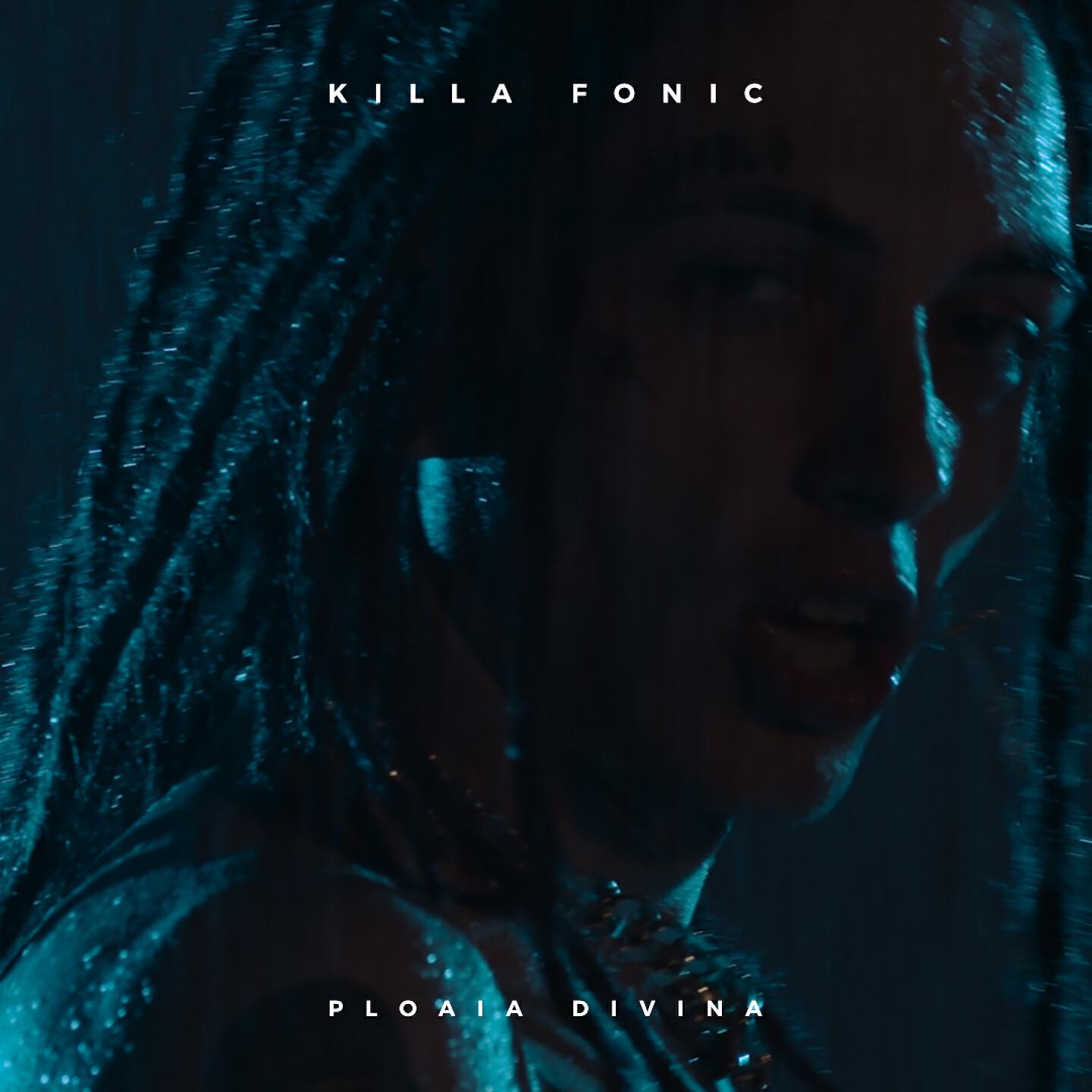 KILLA FONIC - Ploaia Divina