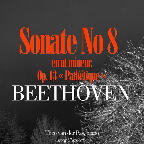 Постер альбома Beethoven : Pathétique, Sonate pour piano No. 8 en ut mineur, Op. 13